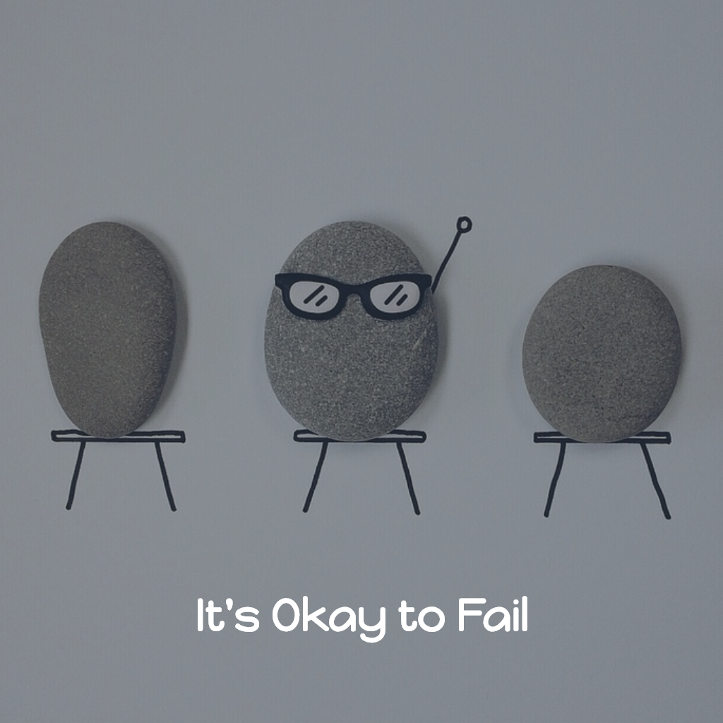 It’s Okay to Fail