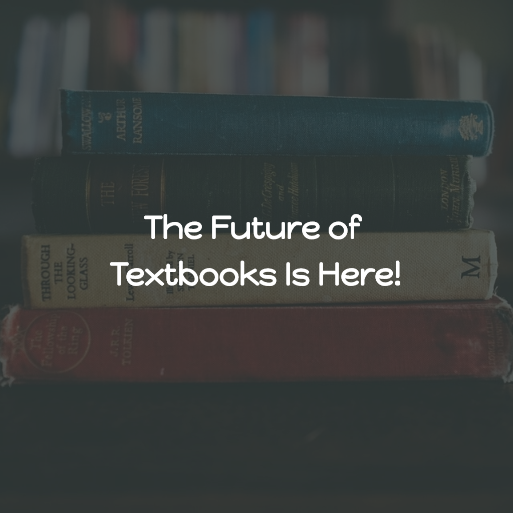 The Future of Textbooks Is Here!