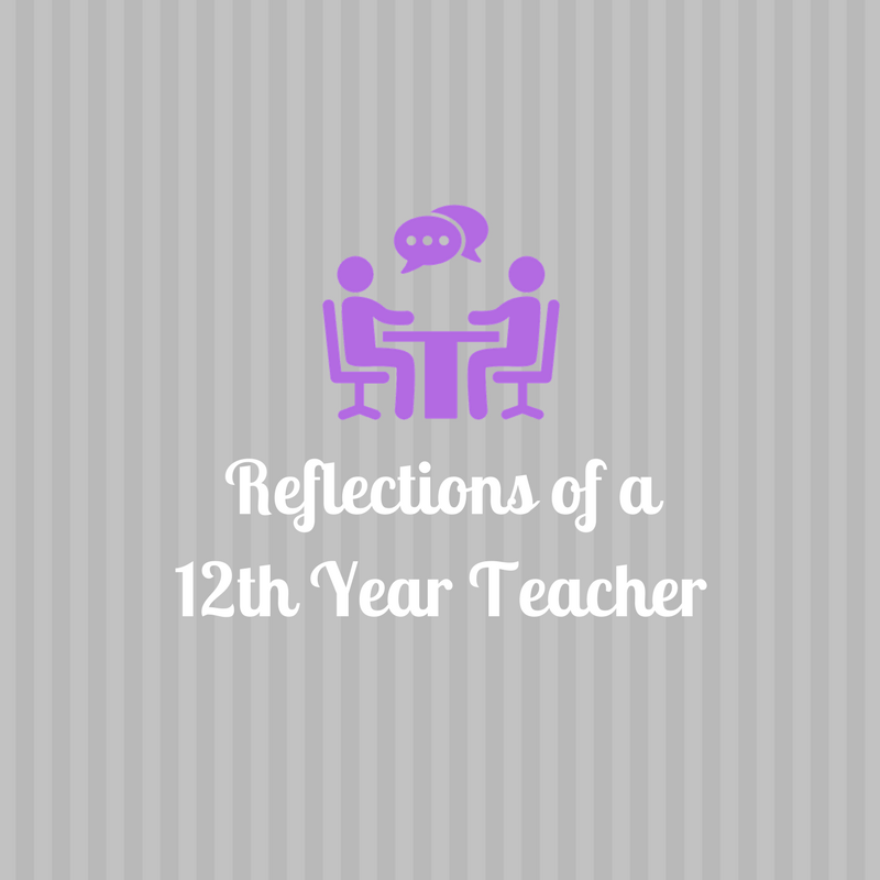Reflections of a Twelfth-Year Teacher