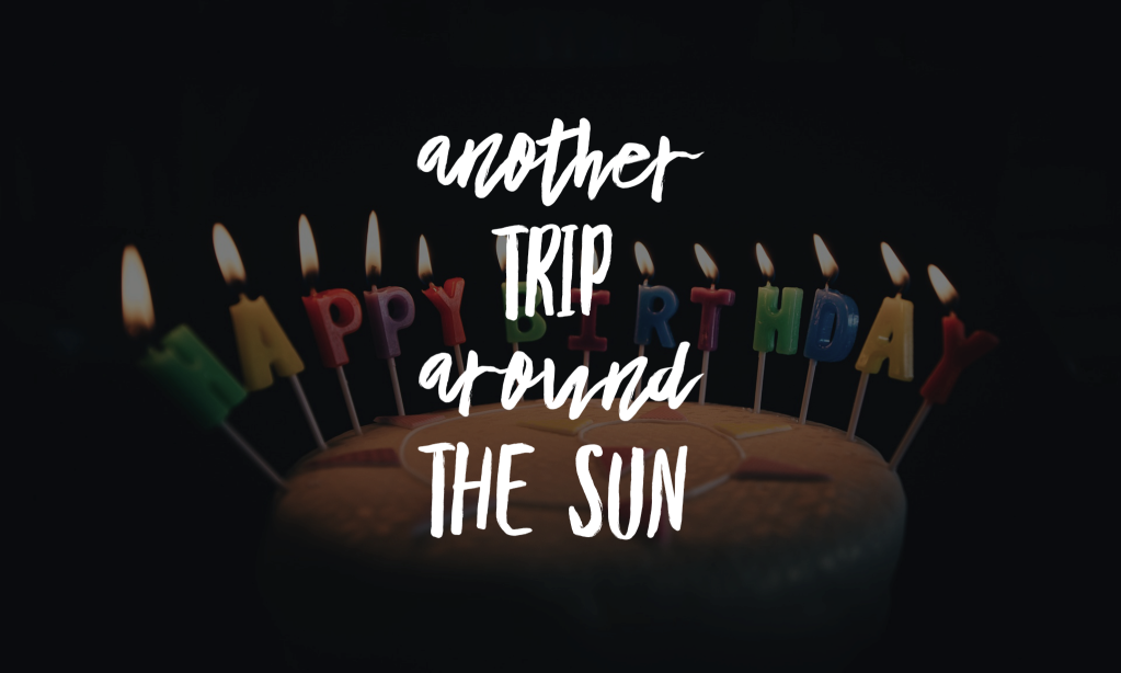 Another trip around the sun